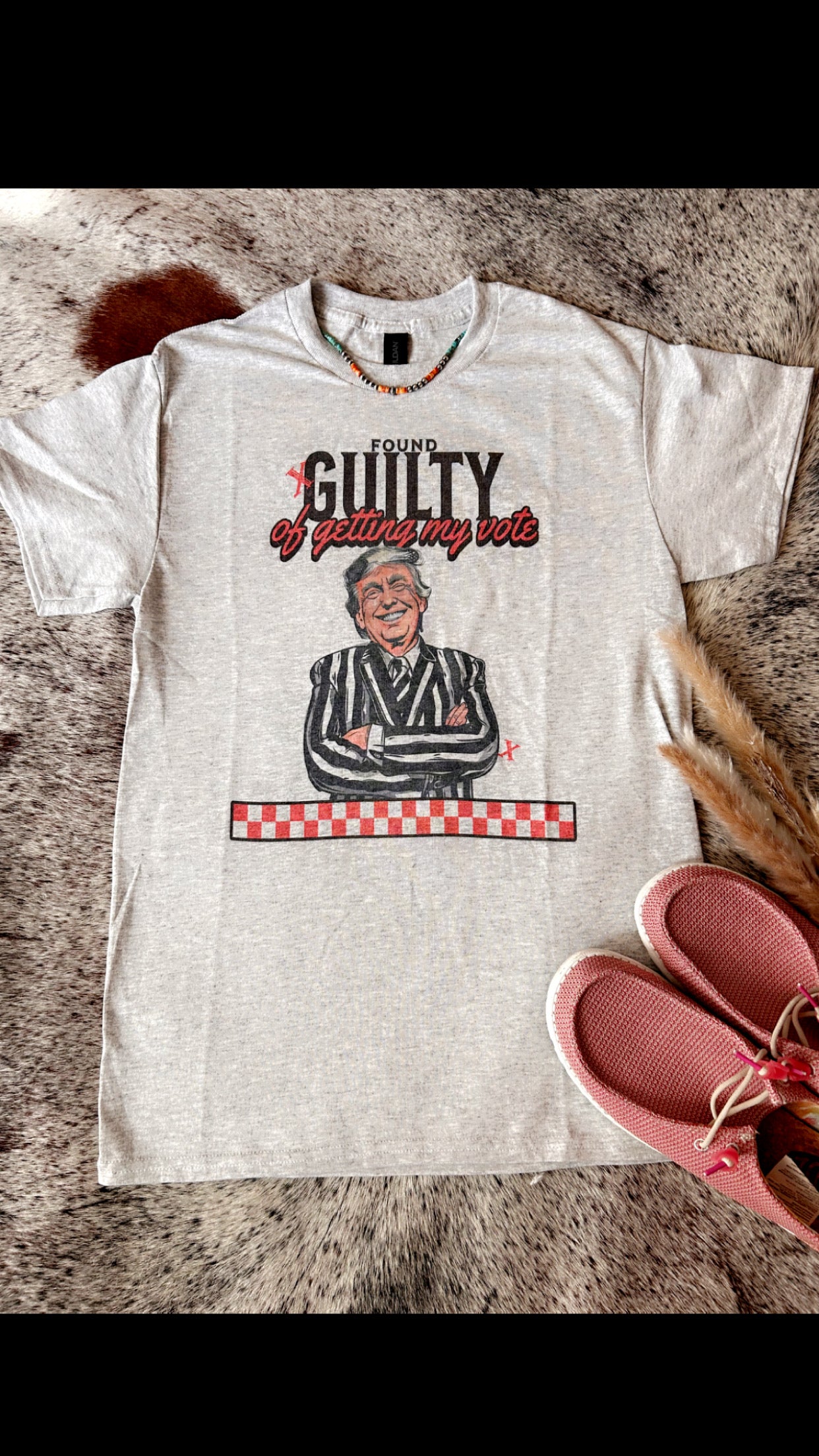 Trump Guilty Of My Vote Shirt