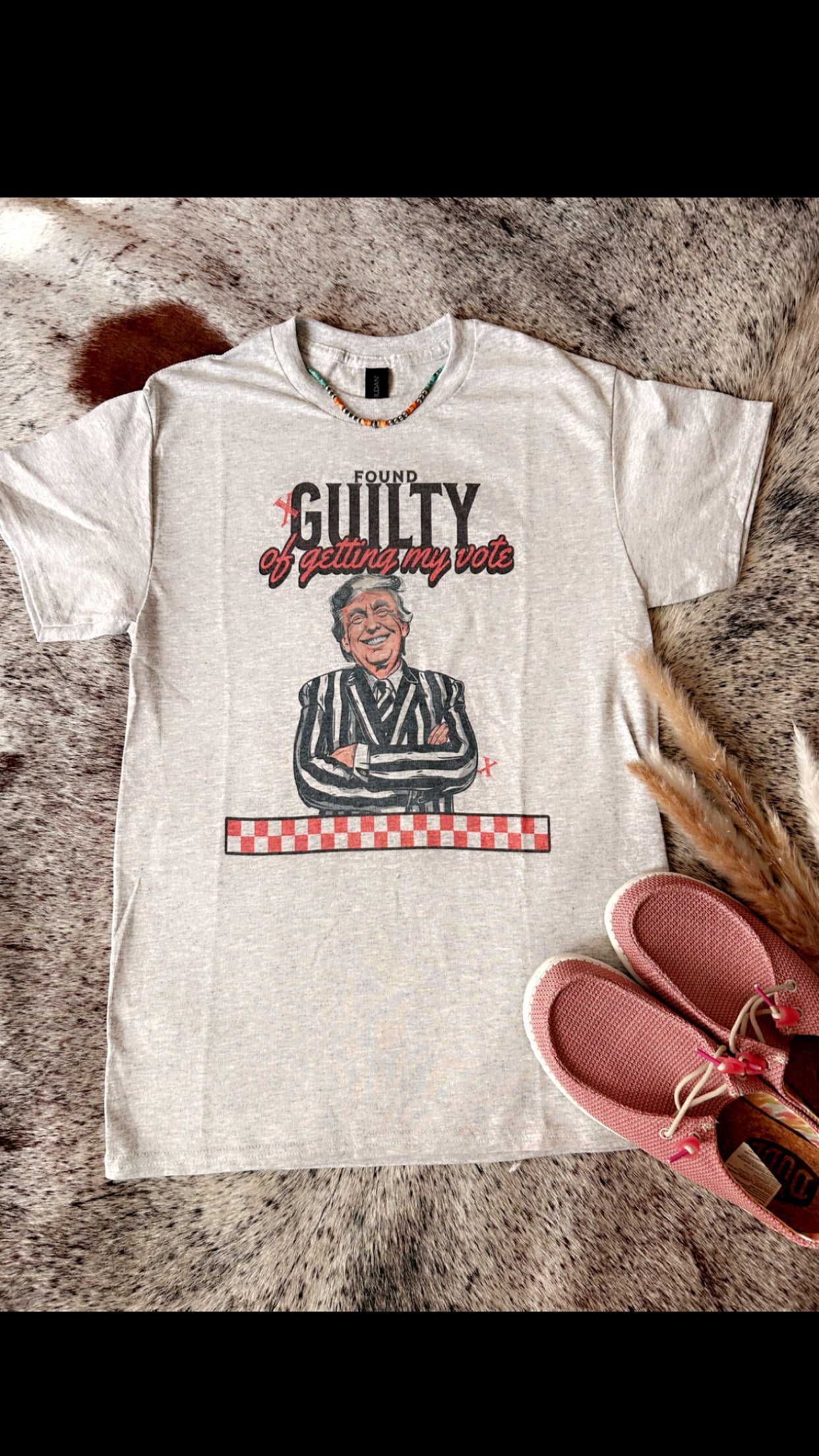 Trump Guilty Of My Vote Shirt