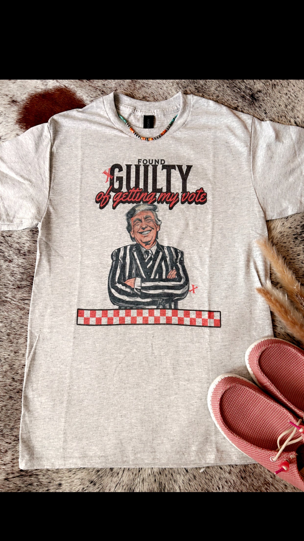 Trump Guilty Of My Vote Shirt